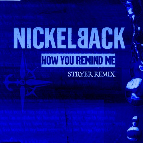 This Is How You Remind Me Remix NICKELBACK -HOW YOU REMIND ME (STRYER REMIX) - Listen to music