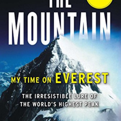 FREE EBOOK 📂 The Mountain: My Time on Everest by  Ed Viesturs EBOOK EPUB KINDLE PDF