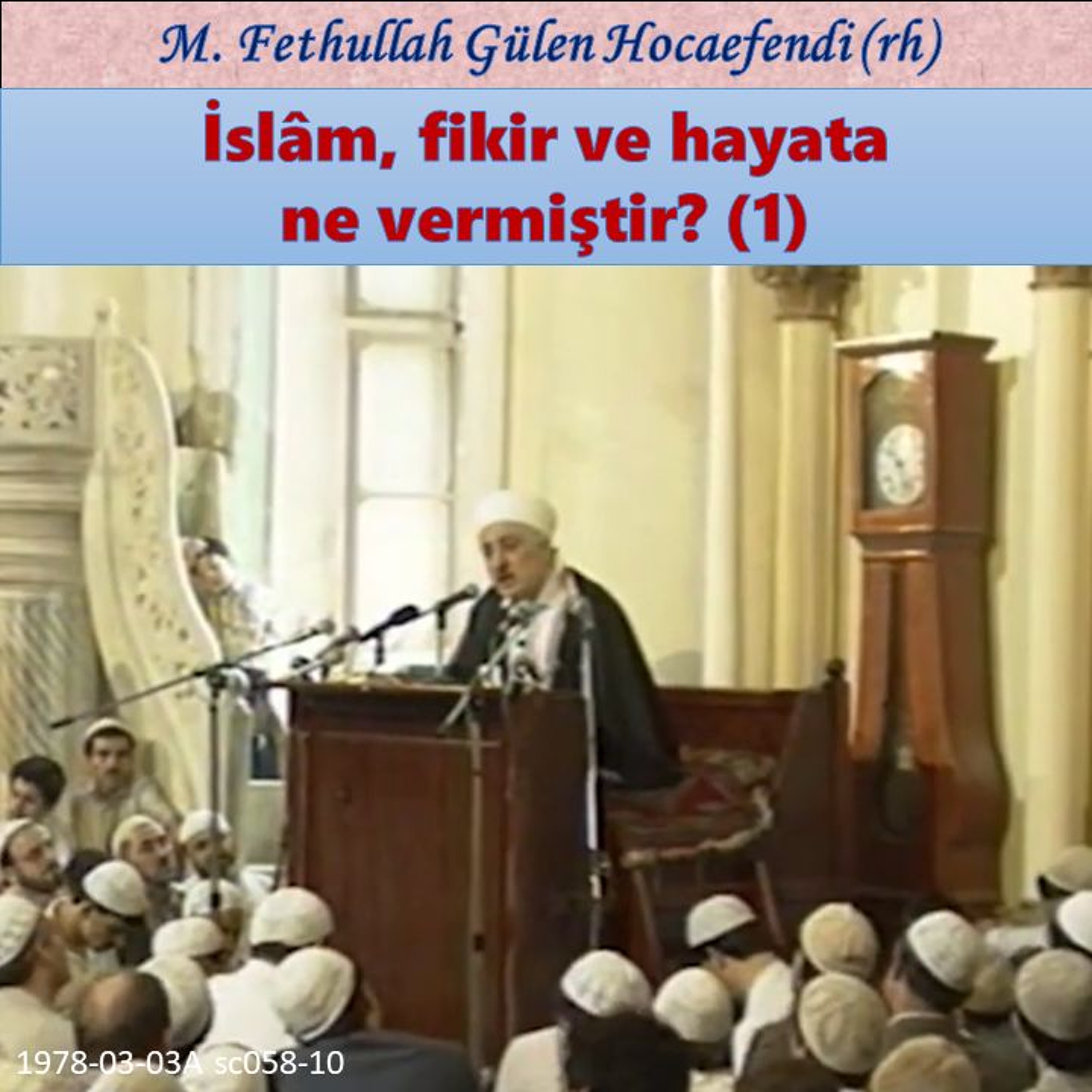 1978-03-03A sc058-10 İslâm, fikir ve hayata ne vermiştir? (1) episode artwork