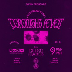 Coronight Fever b2b with Dillon Francis (Full Livestream Set 8)