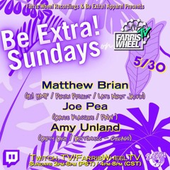 Recorded for Be Extra Sundays on Farris Wheel TV