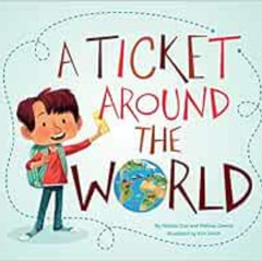 VIEW PDF 📘 A Ticket Around the World by Natalia Diaz,Melissa Owens,Kim Smith EBOOK E