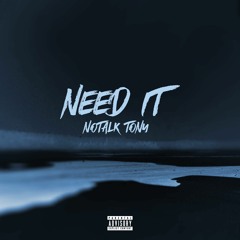 Need It