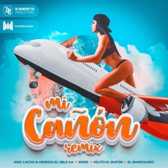 Mi Cañon Remix-King Lacho & Hereria El 2Ble AA X Velito El Bufon X El Bandolero