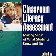 @* Classroom Literacy Assessment: Making Sense of What Students Know and Do (Solving Problems i