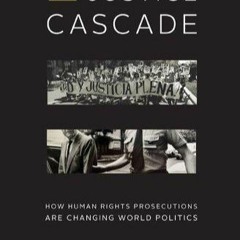 PDF The Justice Cascade: How Human Rights Prosecutions Are Changing World Politics (The Norton S