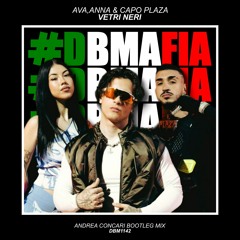 Ava, Anna & Capo Plaza - Vetri Neri (Andrea Concari Bootleg Mix) [BUY=FREE DOWNLOAD]