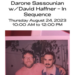 "In Sequence" w/ Darone Sassounian and David Haffner on Dublab (August 2023)