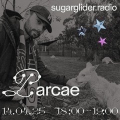 Parcae @ Sugar Glider Radio 14.04.25