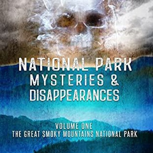 Stream ( vE9l ) National Park Mysteries & Disappearances The Great
