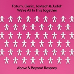 Fatum, Genix, Jaytech & Judah - We're All In This Together (Above & Beyond Respray)