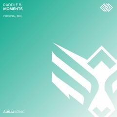 Raddle B - Moments  (Aural Sonic)