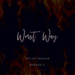 Worst Way - Kylah Shanae x Morgen C. (Prob by M3RGE)