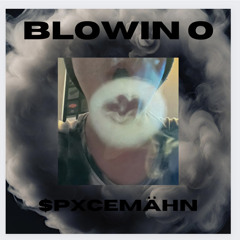 $pxceMähn - Blowin O