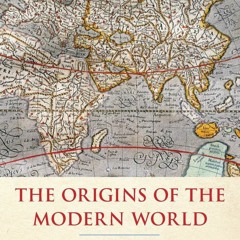 Download PDF The Origins of the Modern World: A Global and Environmental
