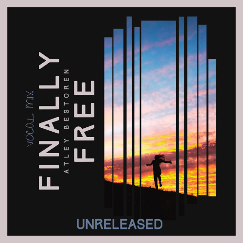 Finally Free (Vocal mix) [Unreleased]