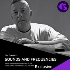 Jachmastr Sounds & Frequencies Radio Mixes 27 08 2022