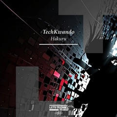 TechKwando - Hakuru (Lets Techno Master)