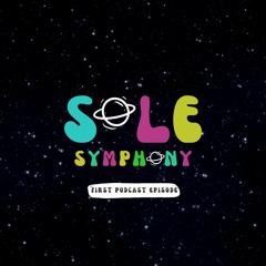 SOLE SYMPHONY [Podcast: First Episode]