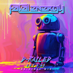 D-Railed - Let's Go! (Original Mix)