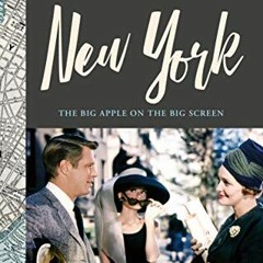 Read online Turner Classic Movies Cinematic Cities: New York: The Big Apple on the Big Screen by  Ch