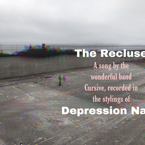 Stream The Recluse - Cursive(cover) by Depression Naps | Listen online ...