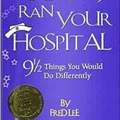 download KINDLE 🖋️ If Disney Ran Your Hospital: 9 1/2 Things You Would Do Differentl