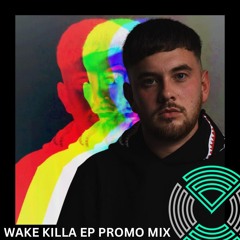 Killa EP Promo Mix: Wake(UK)