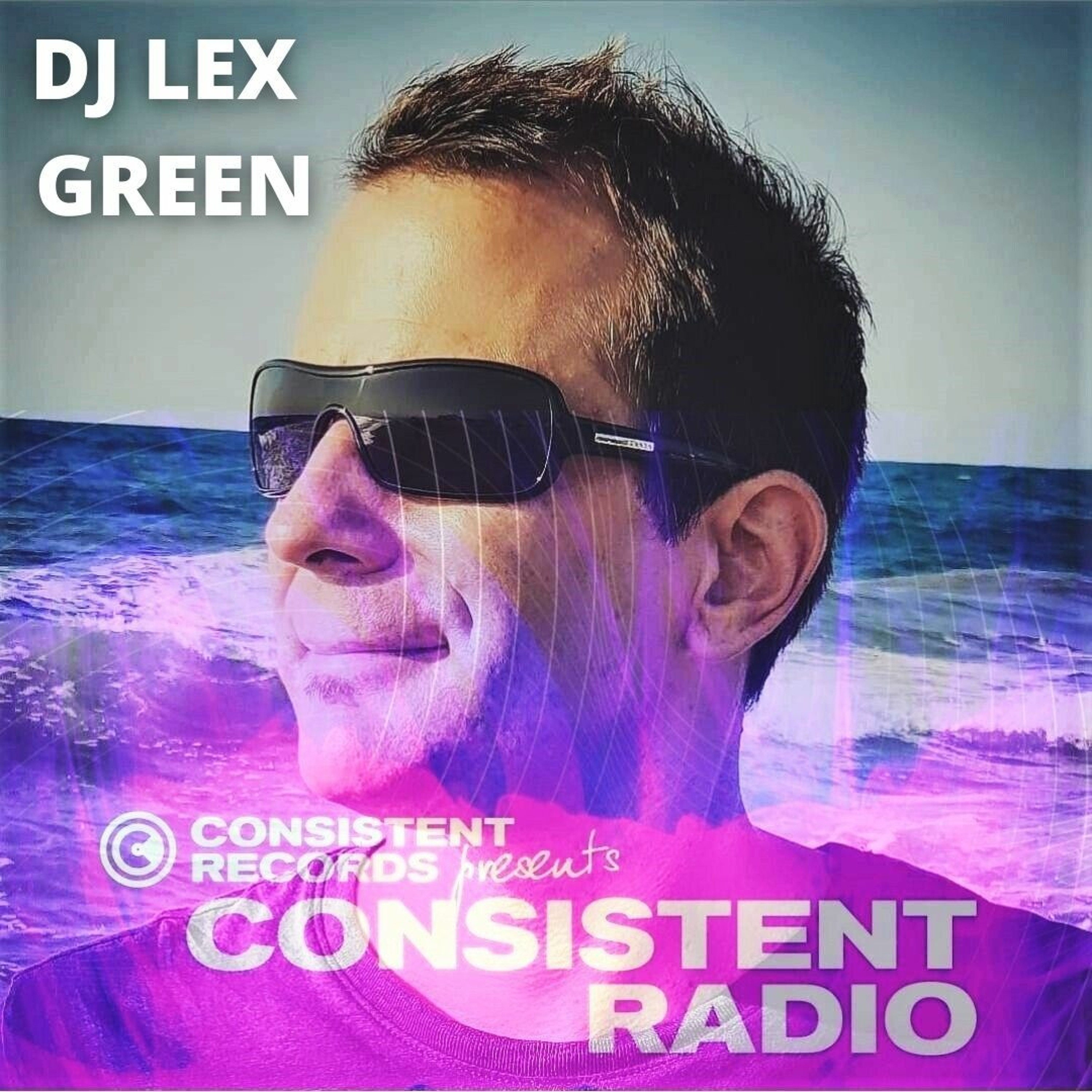 Consistent Radio feat. DJ LEX GREEN (Week 28 - 2022 1st hour) episode artwork
