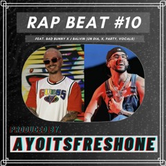 Rap Beat #10 (Bad Bunny x J Balvin Vocals) (Prod. AyoItsFreshOne)