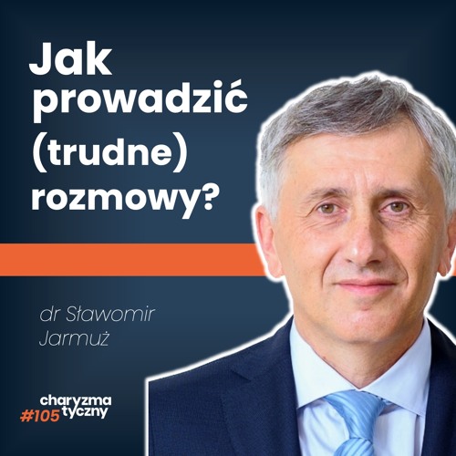 Jak prowadzić rozmowy, żeby zbliżały, a nie oddalały? | dr Sławomir Jarmuż