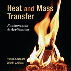 [VIEW] KINDLE 📝 Heat and Mass Transfer: Fundamentals and Applications by  Yunus Ceng