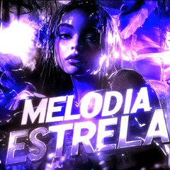 MELODIA ESTRELA (sped up)