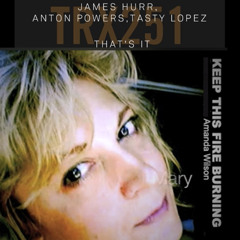 Amanda Wilson. James Hurr, Anton Powers - Keep This Fire Burning, That's It. (Woodsymix)