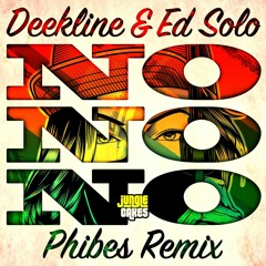 Ed Solo & Deekline- No No No (Phibes Remix) Out Now
