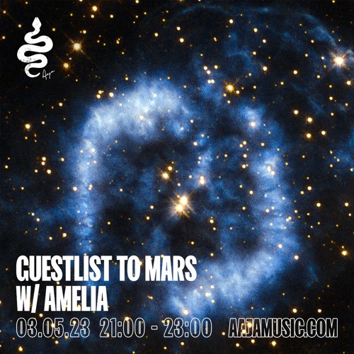 Guestlist to Mars w/ Amelia - Aaja Channel 1 - 03 05 23