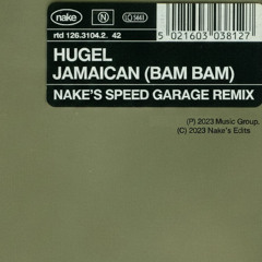 Hugel - Jamaican (Bam Bam) Nake's Speed Garage Remix