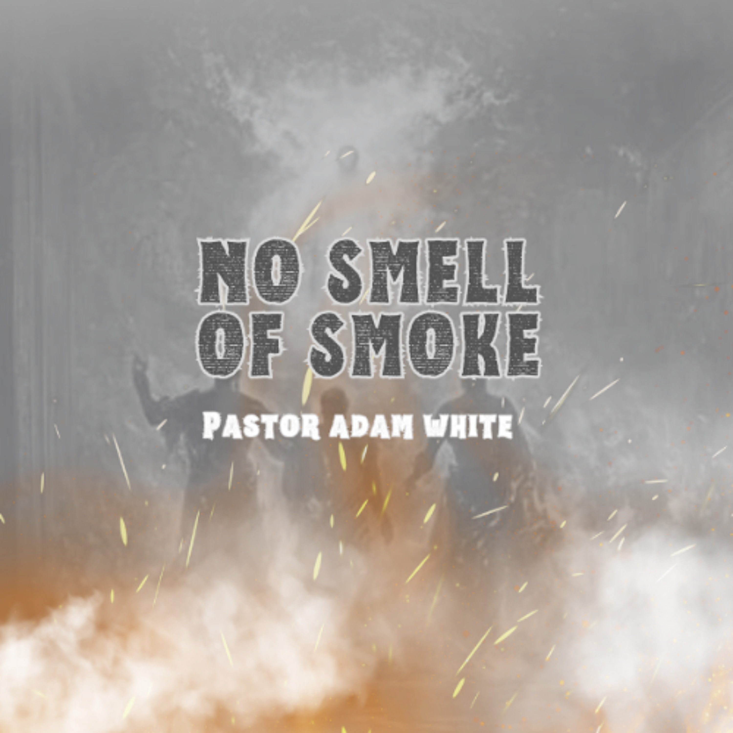 No smell of smoke
