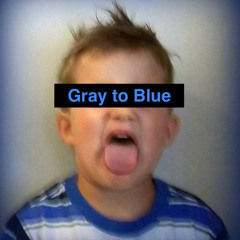 gray to blue (prod. boyfifty)