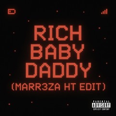 Rich Baby Daddy (Marr3za HT Edit)