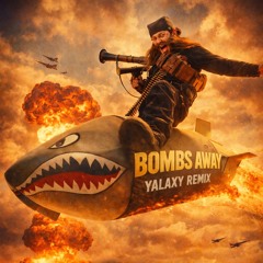Shotgun Willy - Bombs Away (YALAXY Remix)