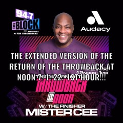 THE EXTENDED VERSION OF THE RETURN OF THE THROWBACK AT NOON 94.7 THE BLOCK NYC 7/1/22 1ST HOUR