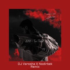 JONY - Ты Пари (DJ Varosha & Nodirbek Remix)
