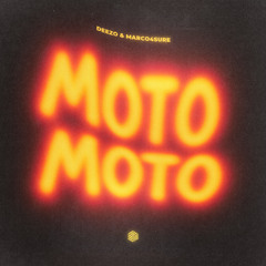 DEEZO & marco4sure - MOTO MOTO