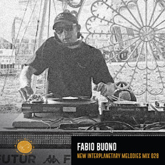 New Interplanetary Melodies MIX 028 ::: FABIO BUONO
