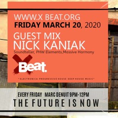 Nick Kaniak Guest mix - The Future is Now On Xbeat Radio March 2020