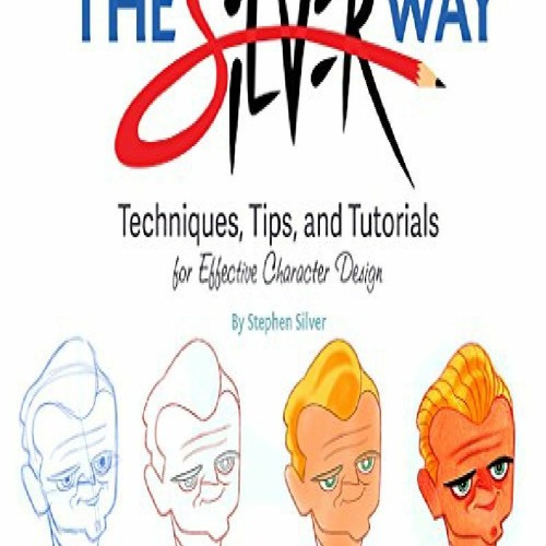 Stream Ebook Download The Silver Way Techniques Tips And Tutorials For Effective Character From Mikasdeaas Listen Online For Free On Soundcloud