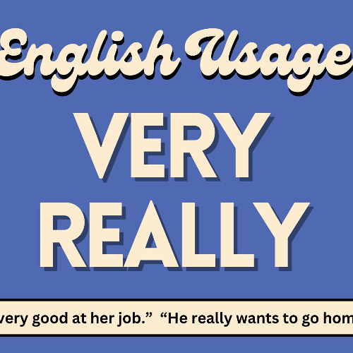 "Very" and "Really": Similarities and Differences