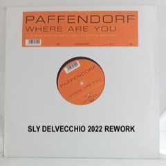 Paffendorf - Where Are You (Sly Delvecchio ReWork) *FREE DL CLICK MORE*