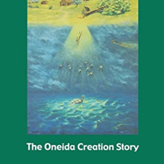 [GET] EBOOK 📁 The Oneida Creation Story (Sources of American Indian Oral Literature)
